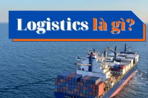 LOGISTICS VÀ CÁC DỊCH VỤ LIÊN QUAN